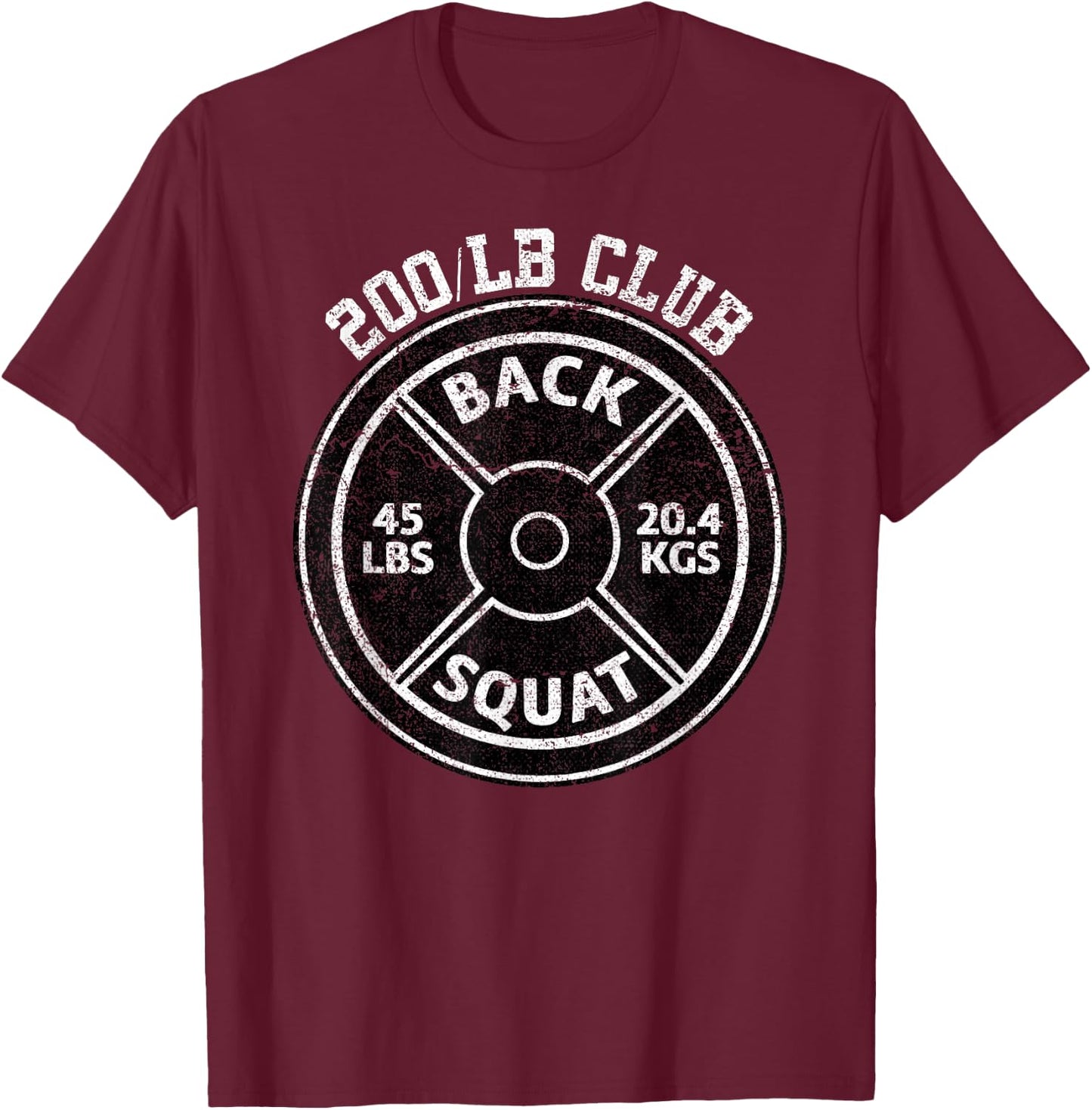200 Lbs Pound Back Squat Club Gym Weightlifting Powerlift T-Shirt - T-Shirt | Maroon