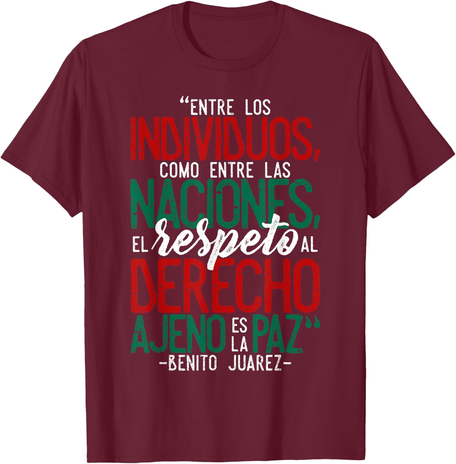 Benito Juarez Mexican Flag Mexico Pride T-Shirt - T-Shirt | Maroon
