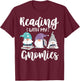 Reading With My Gnomies - Funny Gnomes Book Lover & Nerd T-Shirt - T-Shirt | Maroon