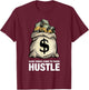 Good things come to those that hustle clothing entrepreneur T-Shirt - T-Shirt | Maroon