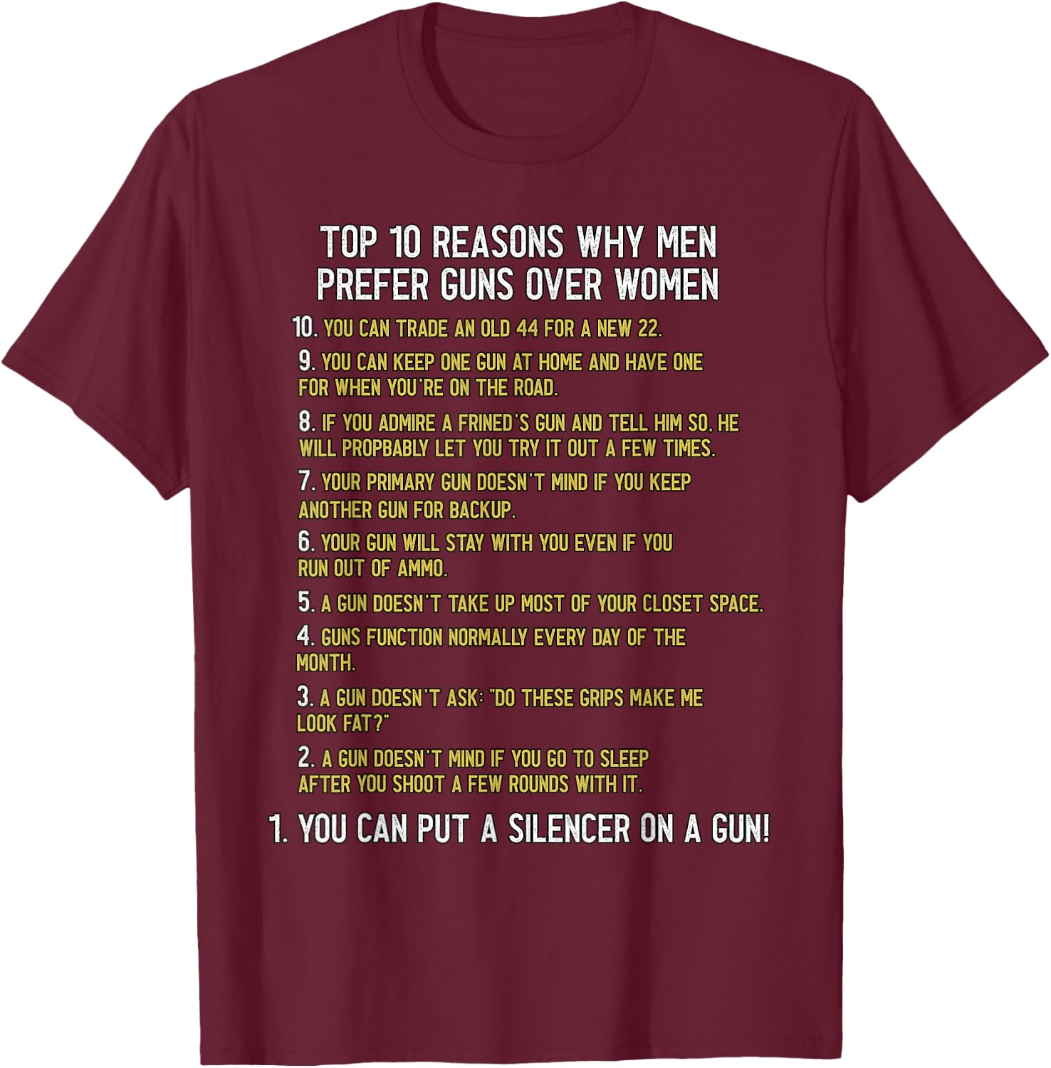 Top 10 Reasons Why Men Prefer Guns Over Women Shirt Funny T-Shirt - T-Shirt | Maroon