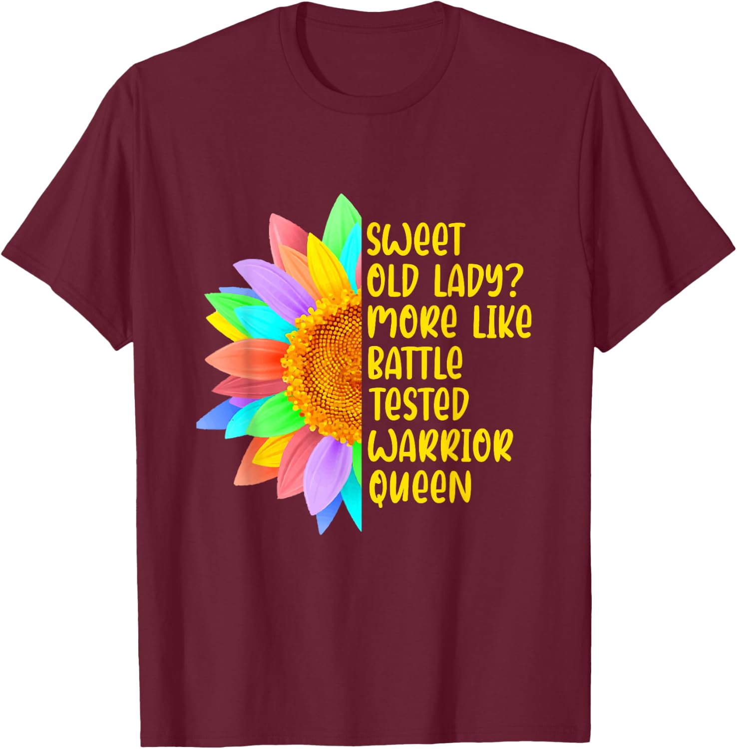 Sweet Old Lady More Like Battle-Tested Warrior Queen T-Shirt - T-Shirt | Maroon