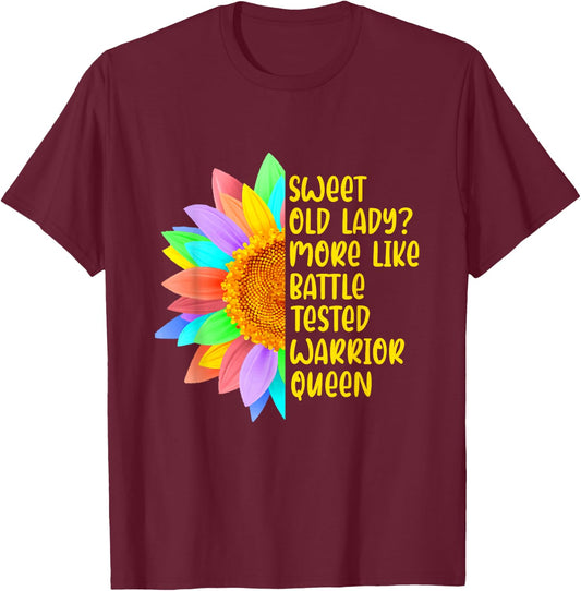 Sweet Old Lady More Like Battle-Tested Warrior Queen T-Shirt - T-Shirt | Maroon
