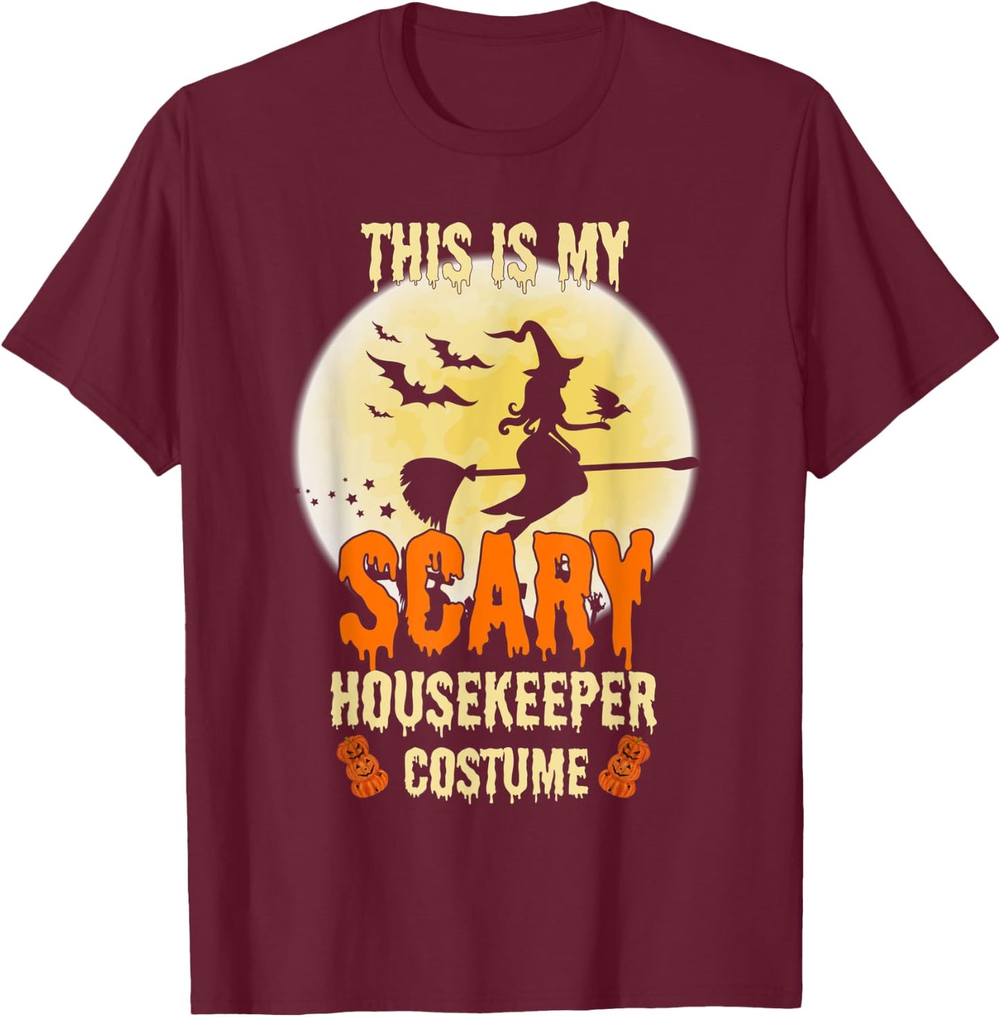 This Is My Scary Housekeeper Halloween Costume T-Shirt - T-Shirt | Maroon
