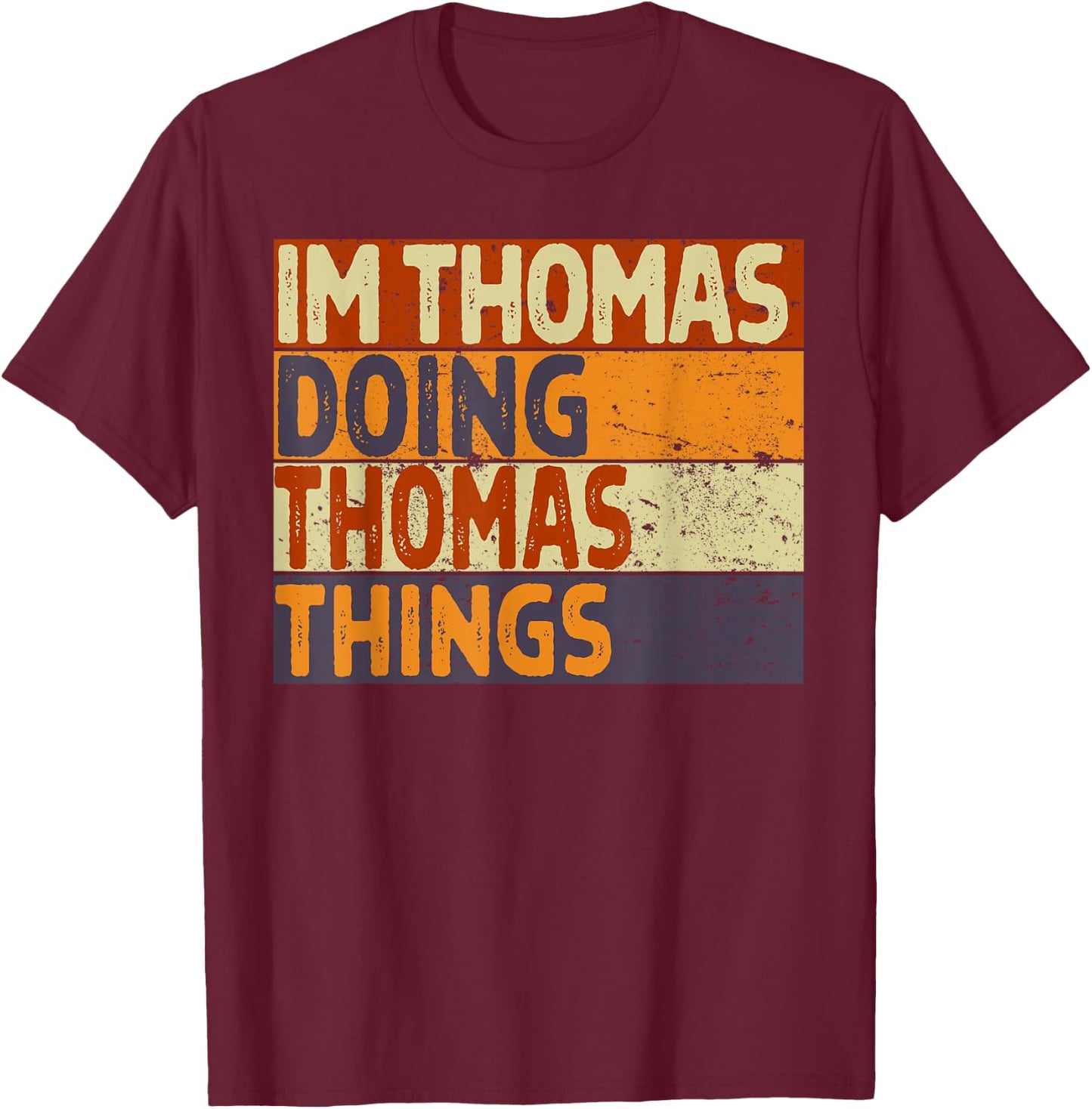 Retro I'm THOMAS Doing THOMAS Things Funny Birthday Joke T-Shirt - T-Shirt | Maroon