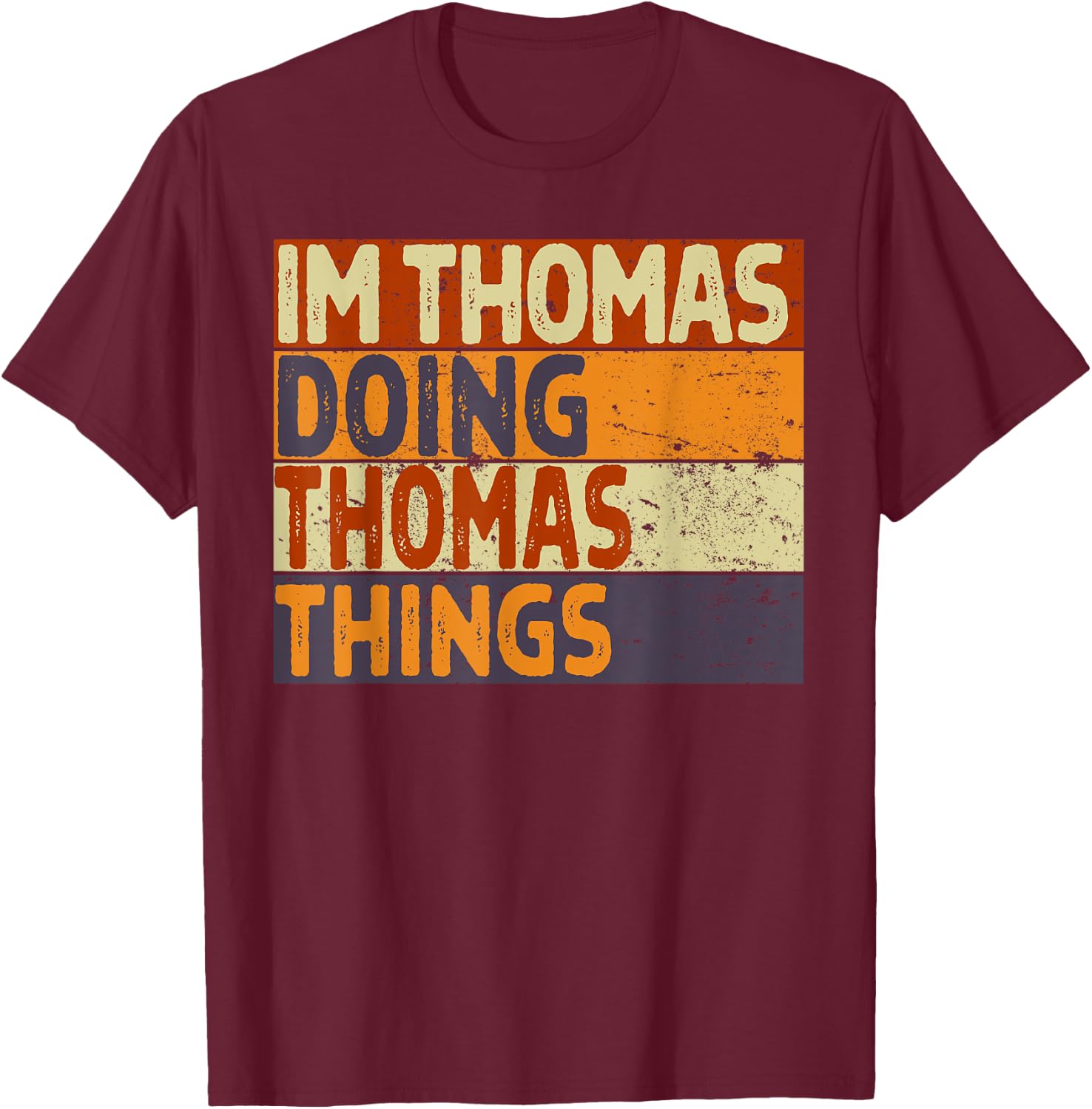 Retro I'm THOMAS Doing THOMAS Things Funny Birthday Joke T-Shirt - T-Shirt | Maroon
