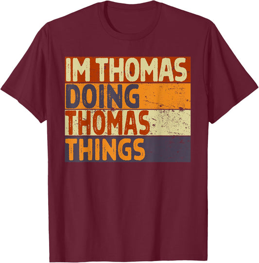 Retro I'm THOMAS Doing THOMAS Things Funny Birthday Joke T-Shirt - T-Shirt | Maroon