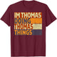 Retro I'm THOMAS Doing THOMAS Things Funny Birthday Joke T-Shirt - T-Shirt | Maroon
