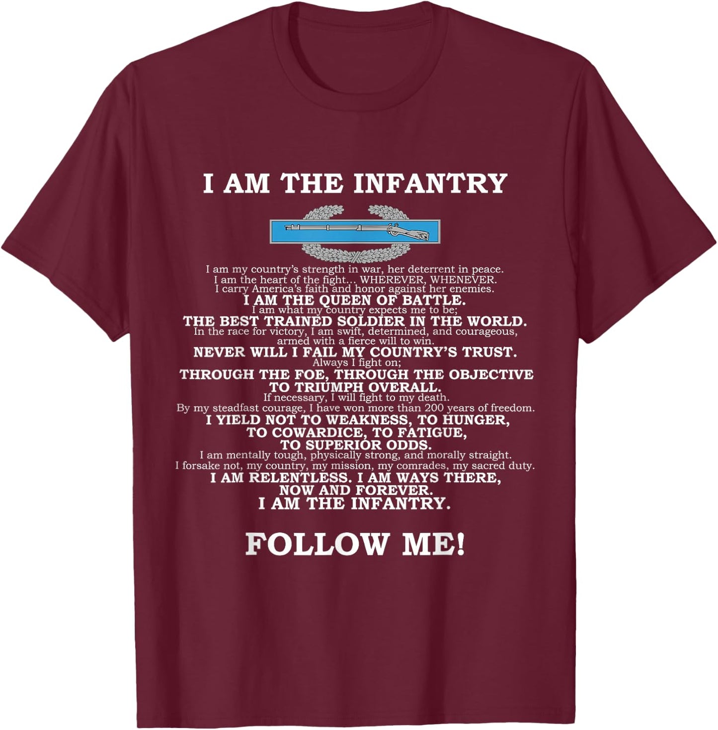 The Infantryman's Creed - I AM THE INFANTRY! FOLLOW ME! T-Shirt - T-Shirt | Maroon