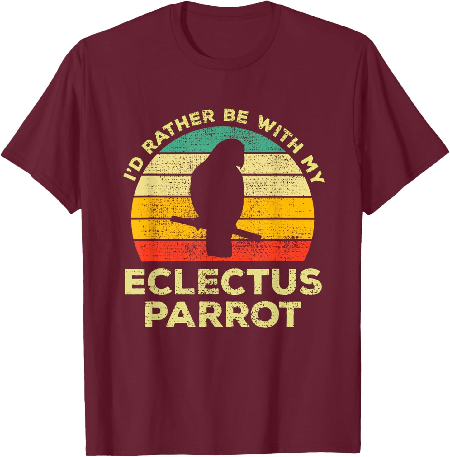 Parrot Vintage Gift I'd Rather Be With My Eclectus Parrot T-Shirt - T-Shirt | Maroon