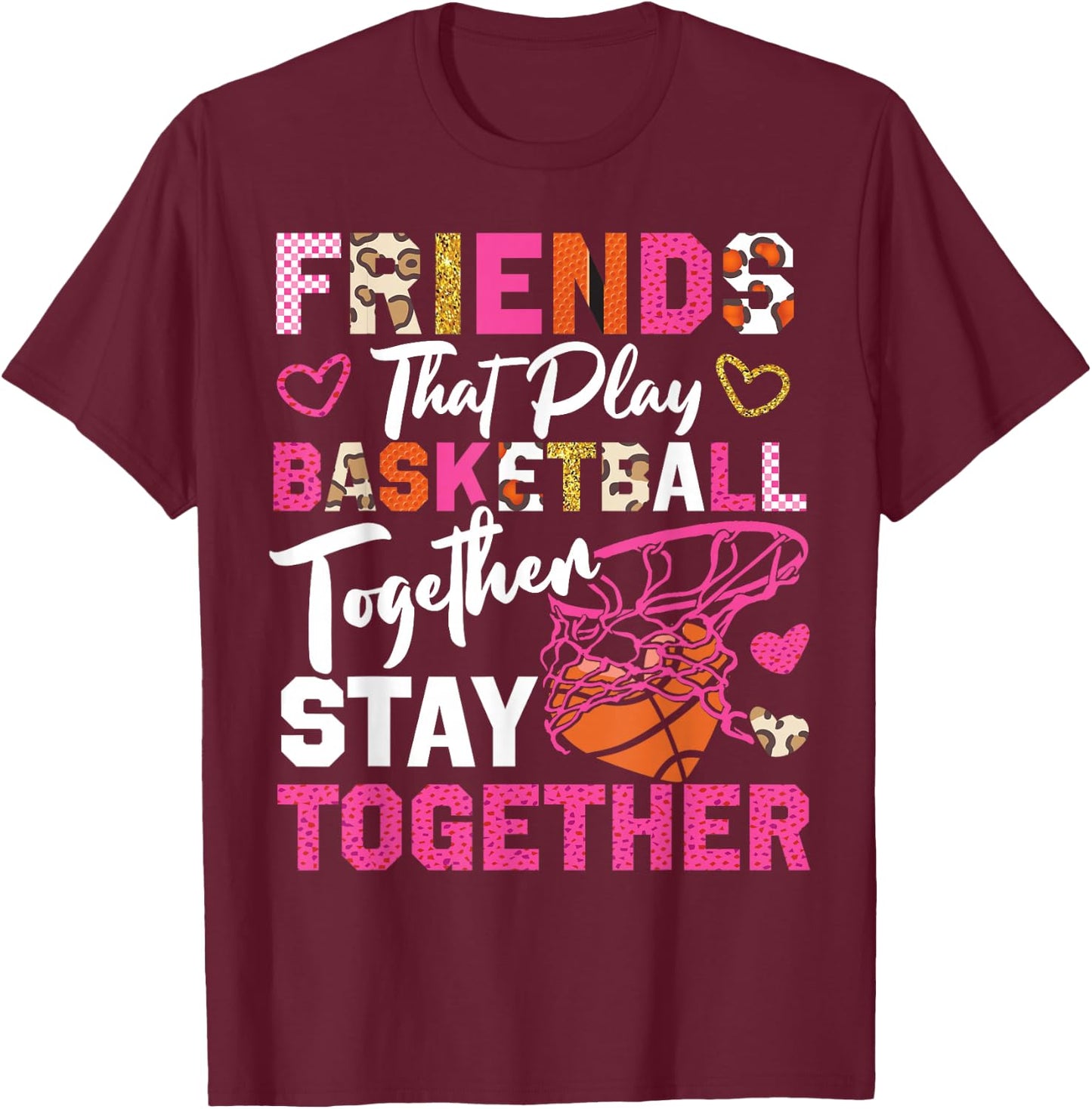 Basketball Bball Friends Buddies Besties Friends That Play T-Shirt - T-Shirt | Maroon