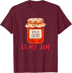 Being an Aunt is My Jam Funny Family Pun Joke T-Shirt - T-Shirt | Maroon
