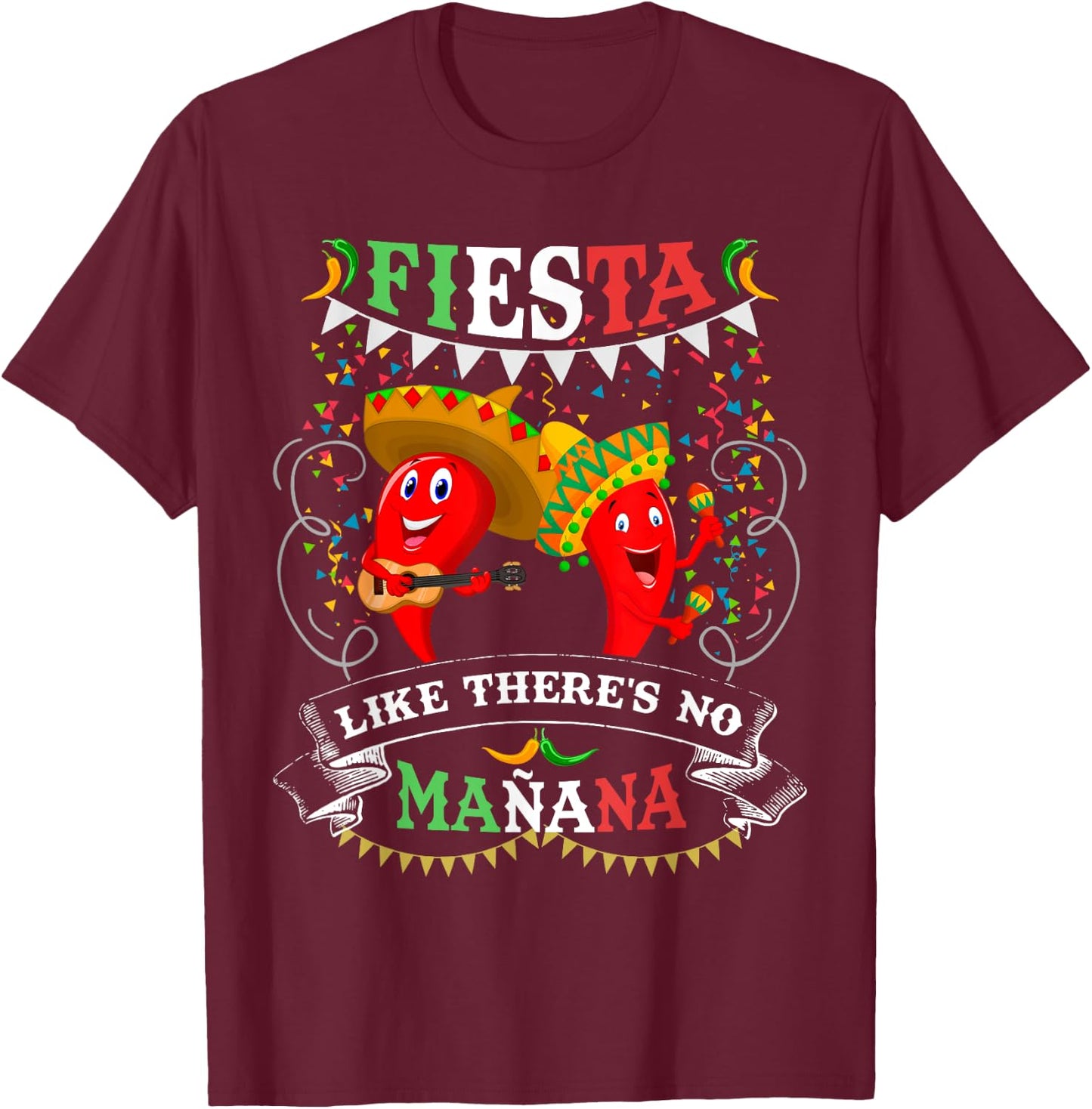 Fiesta Like There's No Mañana Men Women Cinco De Mayo T-Shirt - T-Shirt | Maroon