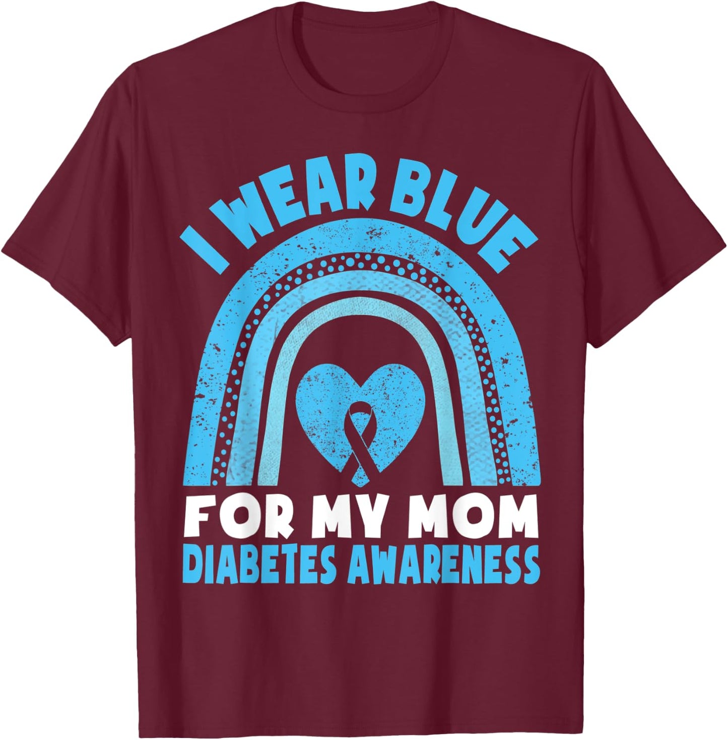I Wear Blue For My Mom Diabetes Awareness Mom Boys Girls T-Shirt - T-Shirt | Maroon