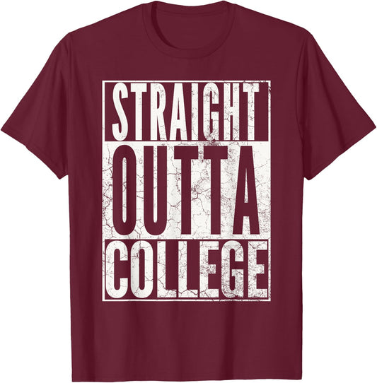 STRAIGHT OUTTA COLLEGE 2025 Graduation Senior Grad T-Shirt - T-Shirt | Maroon