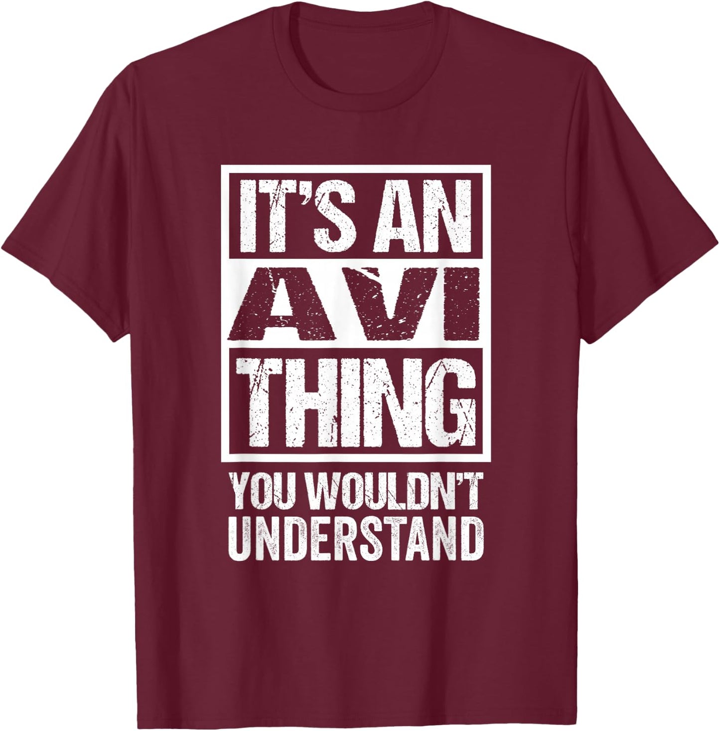 It's An Avi Thing You Wouldn't Understand First Name T-Shirt - T-Shirt | Maroon