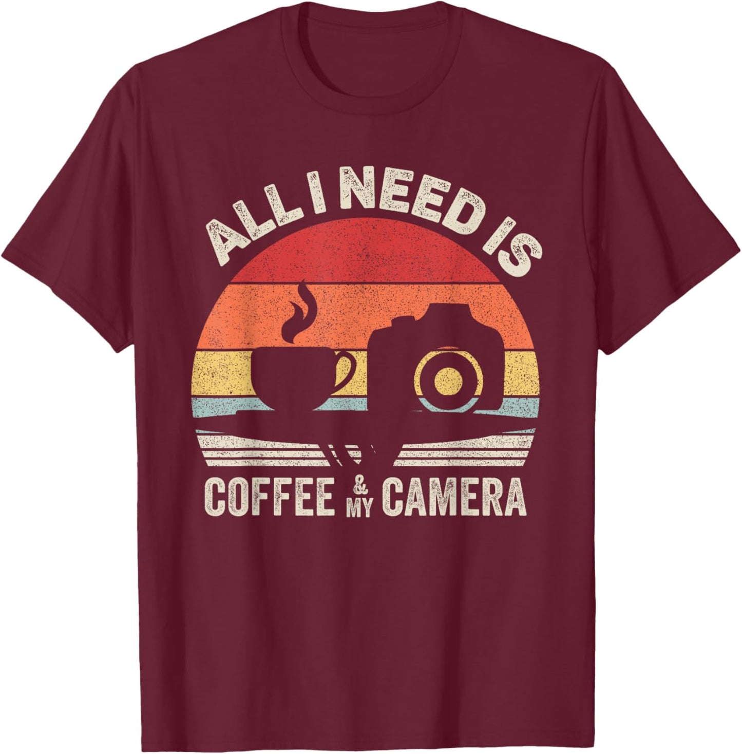 Vintage Retro All I Need Is Coffee And My Camera Photography T-Shirt - T-Shirt | Maroon