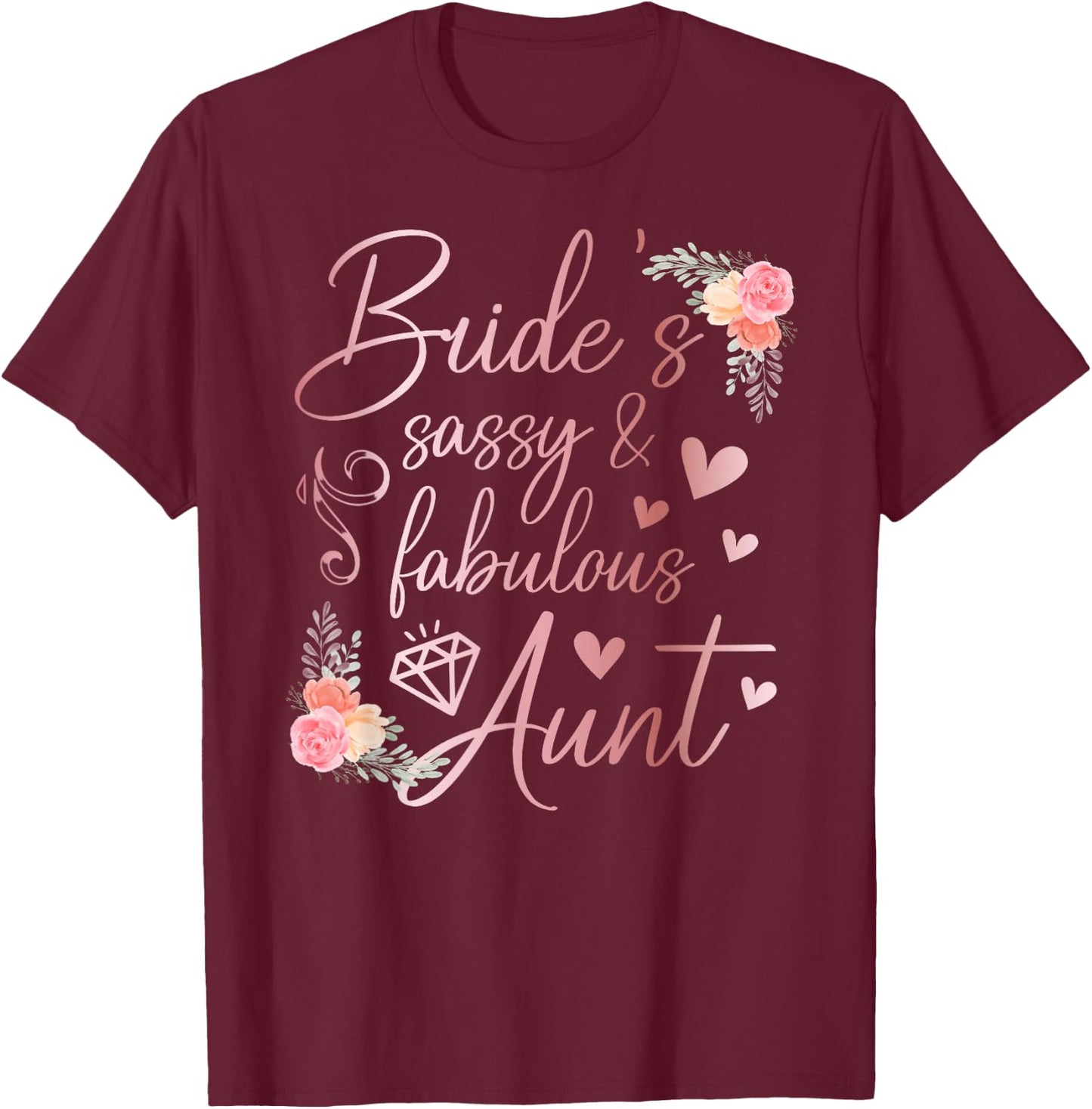 Sassy & Fabulous Aunt of The Bride Proud Auntie of The Bride T-Shirt - T-Shirt | Maroon