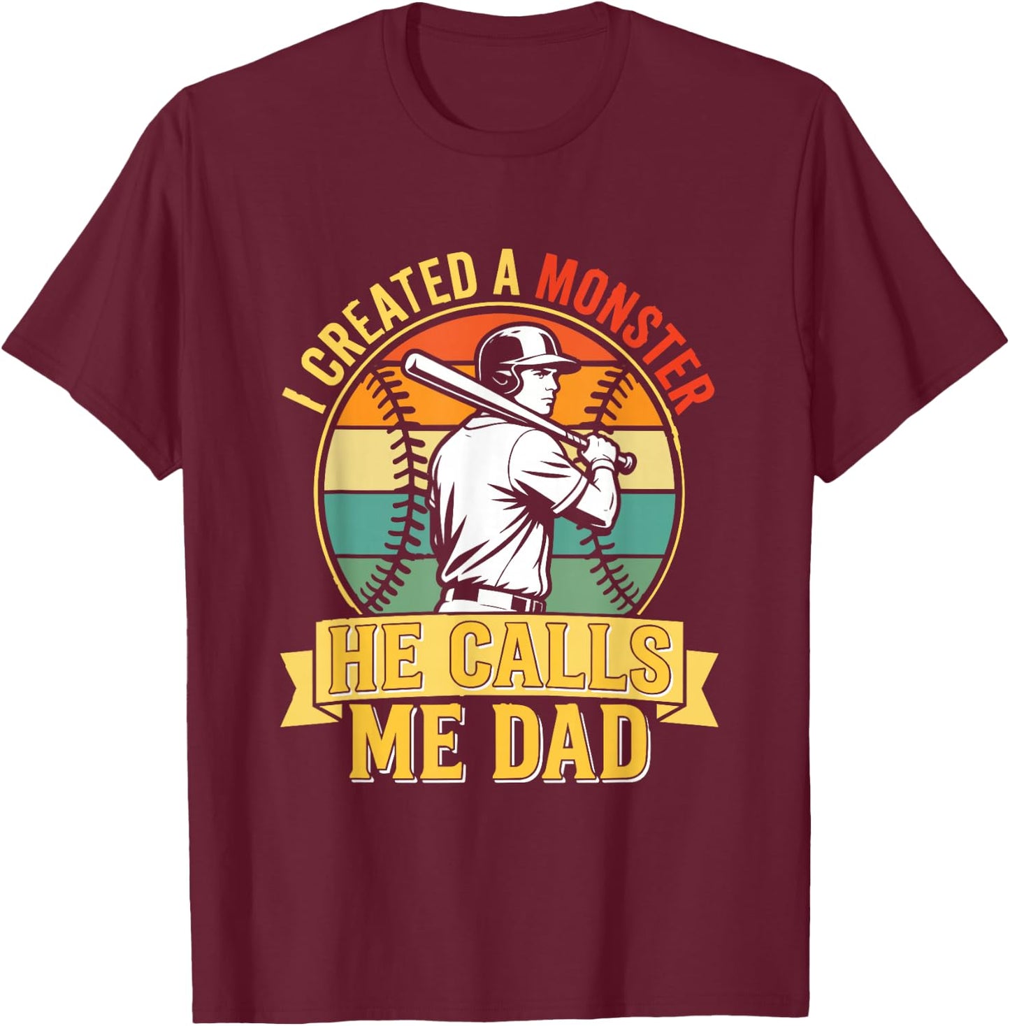 I Created A Monster He Calls Me Dad Vintage Sunset Baseball T-Shirt - T-Shirt | Maroon