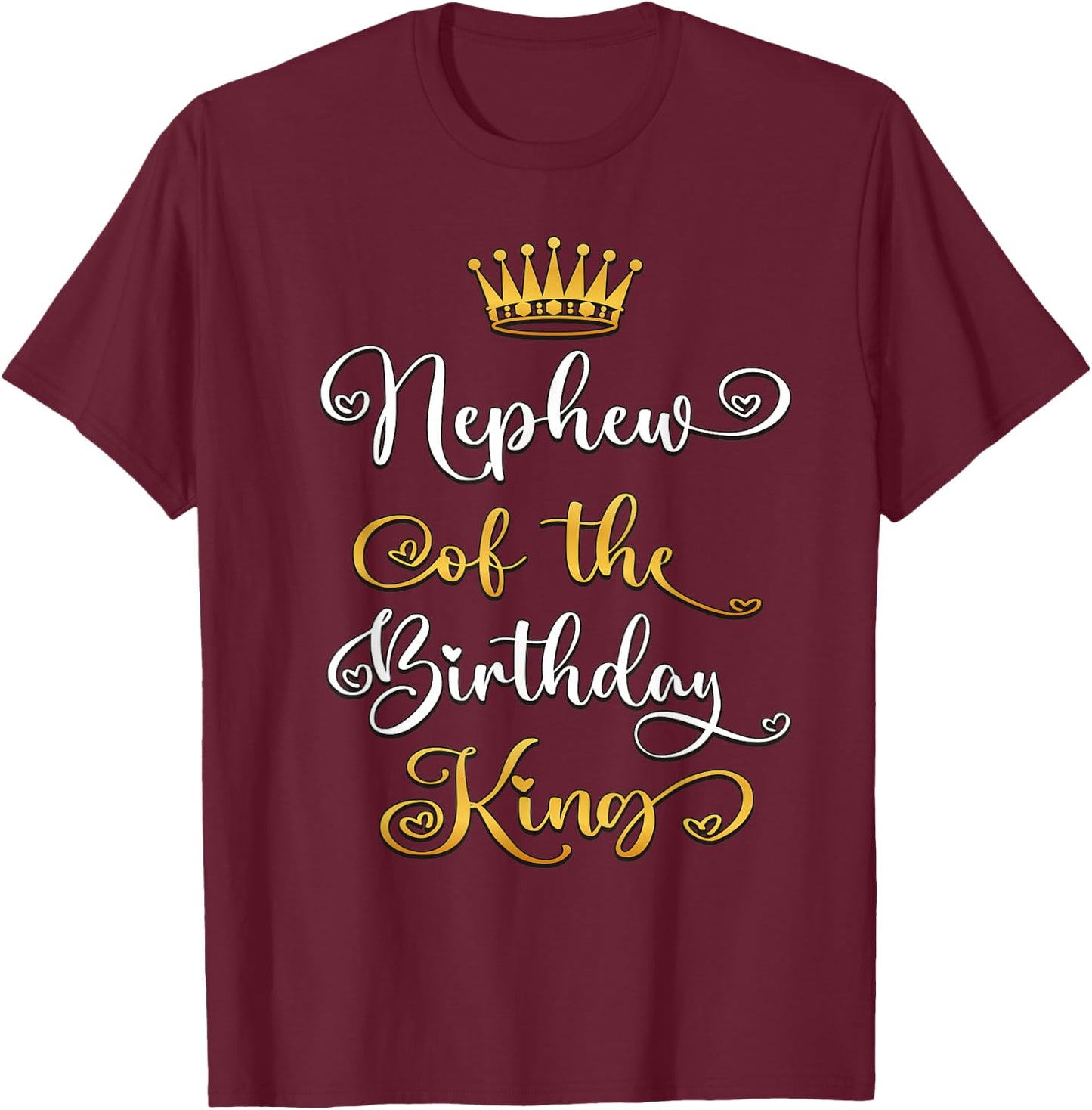 Nephew Of The Birthday King Boys Bday Party T-Shirt - T-Shirt | Maroon