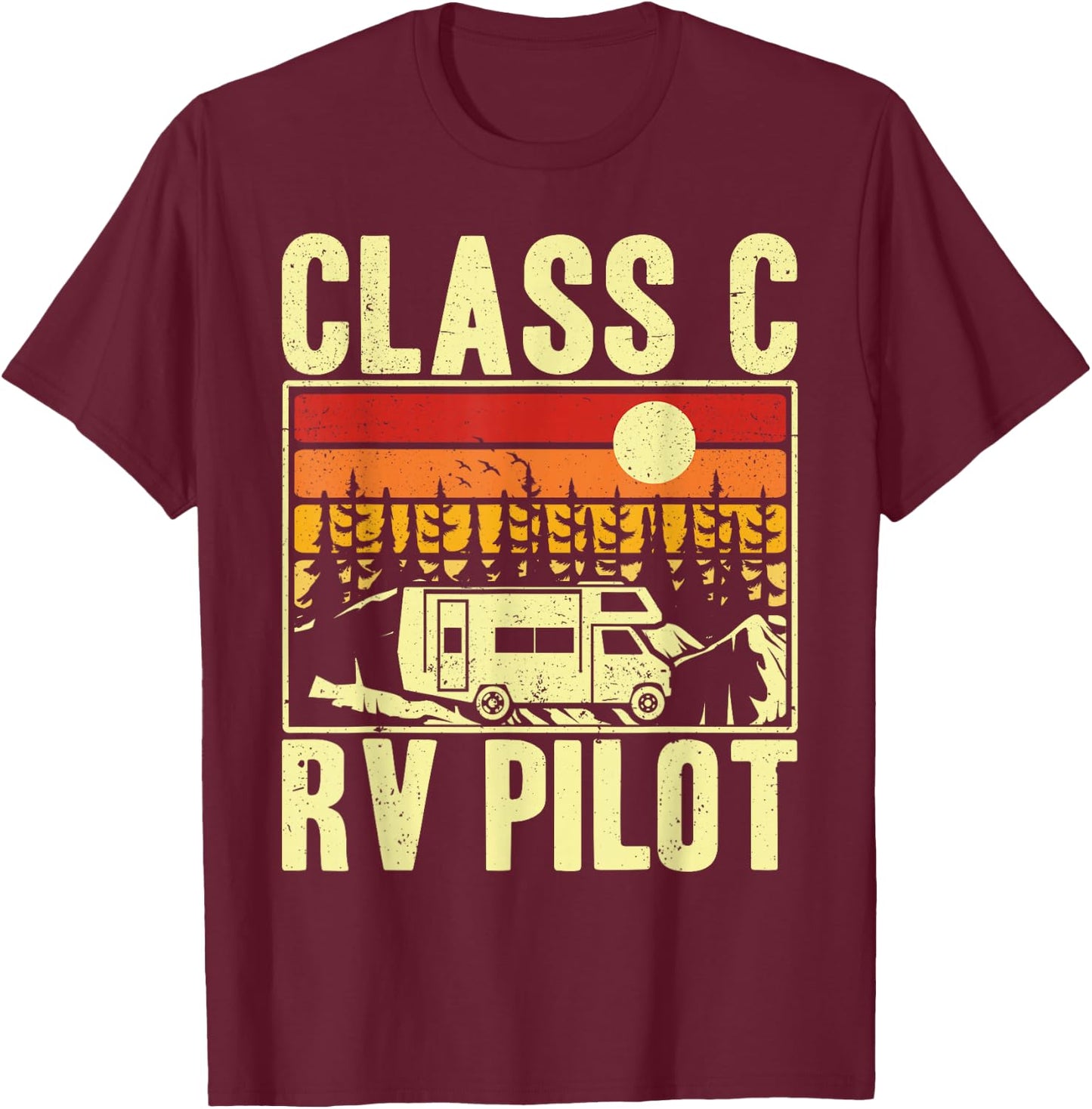 Class C RV Pilot Motorhome Camper Camping Men Women T-Shirt - T-Shirt | Maroon