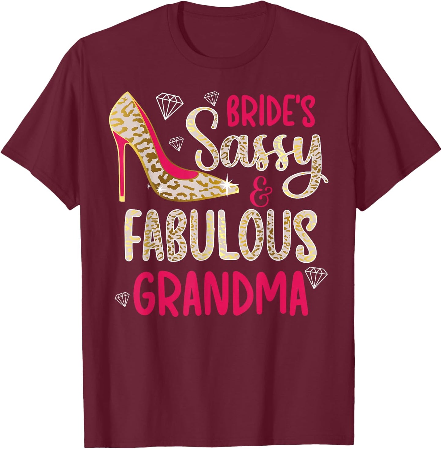 Sassy & Fabulous Bride's Grandma Of The Bride Grandma T-Shirt - T-Shirt | Maroon