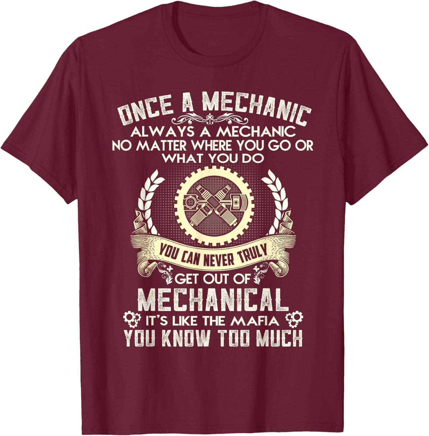 Once A Mechanic Always A Mechanic T-Shirt - T-Shirt | Maroon