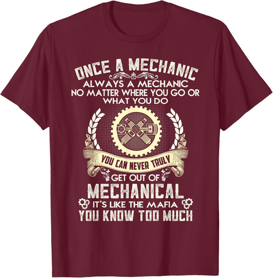 Once A Mechanic Always A Mechanic T-Shirt - T-Shirt | Maroon