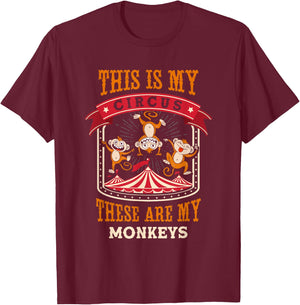 This is My Circus and These are My Monkeys Carnival T-Shirt - T-Shirt | Maroon