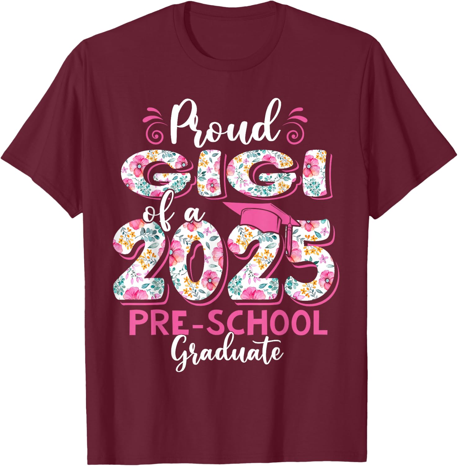 Proud Gigi Of 2025 Pre-school Graduate Graduation Pre-K T-Shirt - T-Shirt | Maroon