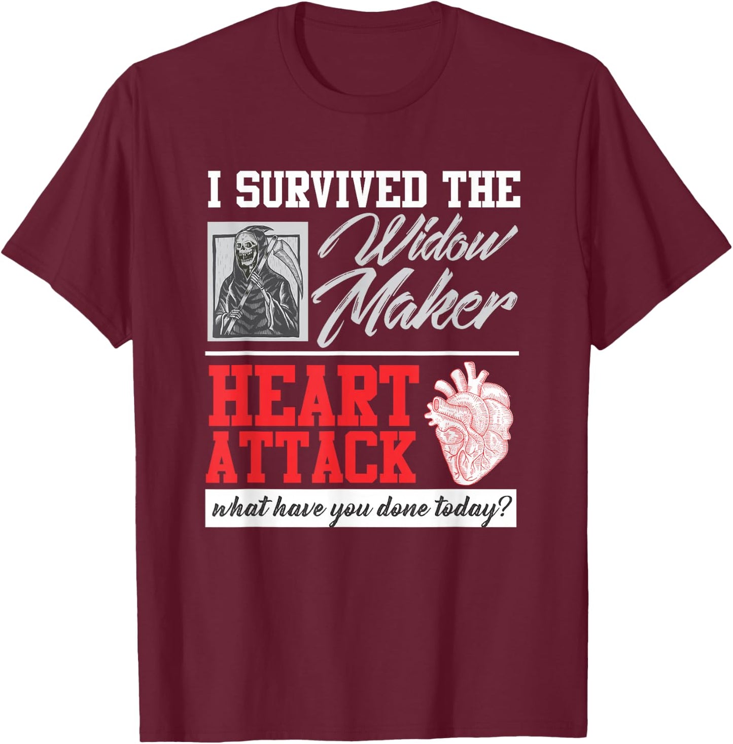 Open Heart Surgery Survivor Widow Maker Heart Attack T-Shirt - T-Shirt | Maroon