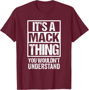 It's A Mack Thing You Wouldn't Understand Surname Name T-Shirt - T-Shirt | Maroon