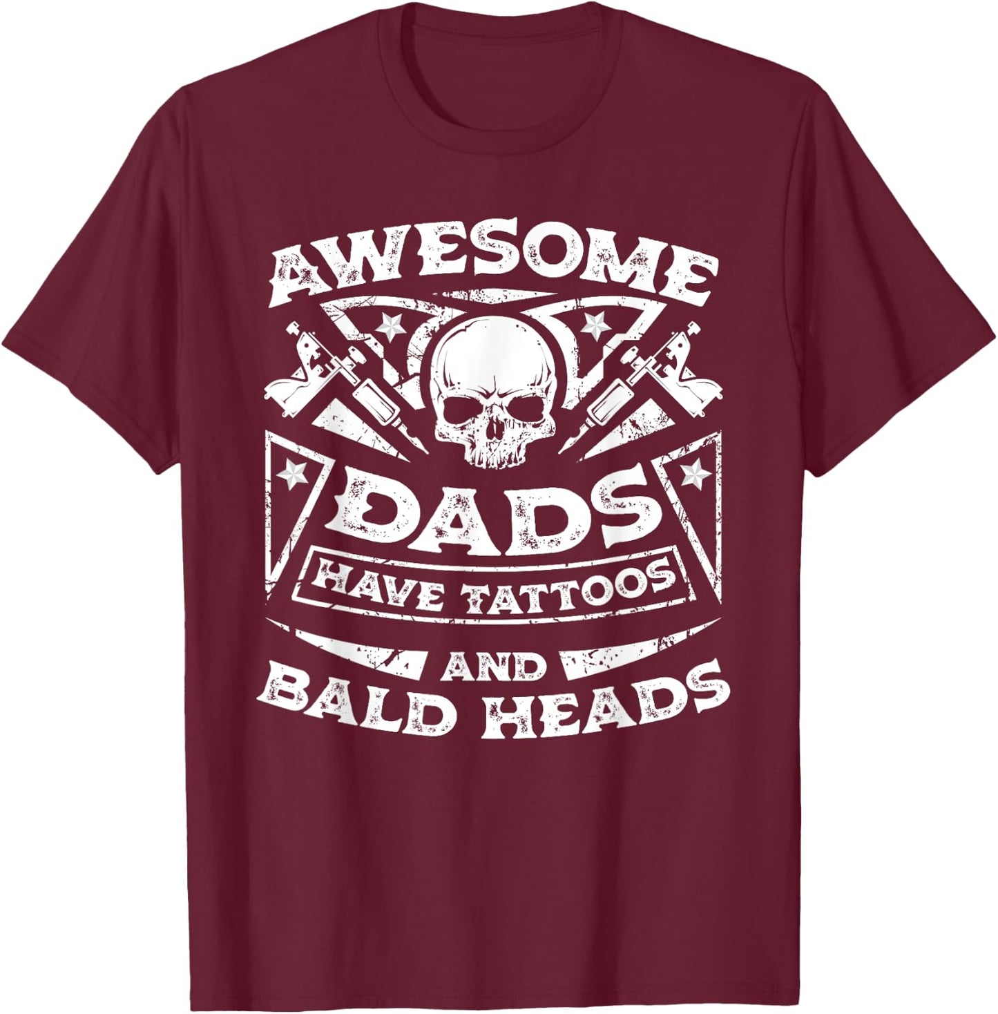 Awesome Dads Have Tattoos and Bald Heads Shirt T-Shirt - T-Shirt | Maroon