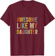 Awesome Like My Daughter Men Funny Fathers Day Dad T-Shirt - T-Shirt | Maroon