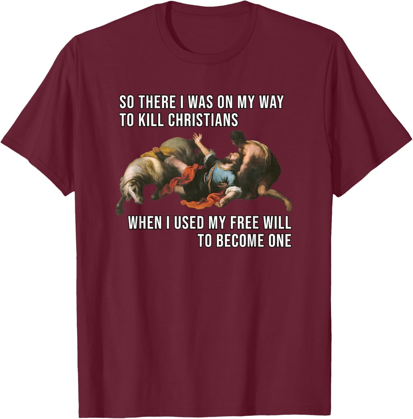 Funny Reformed Christian Calvinist Free Will Meme T-Shirt - T-Shirt | Maroon