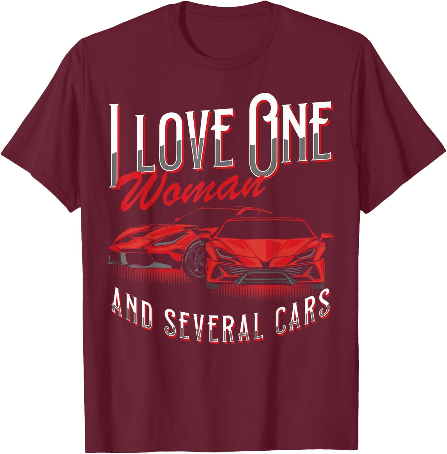 I Love One Woman and Several Cars Truck Lover Auto Mechanic T-Shirt - T-Shirt | Maroon