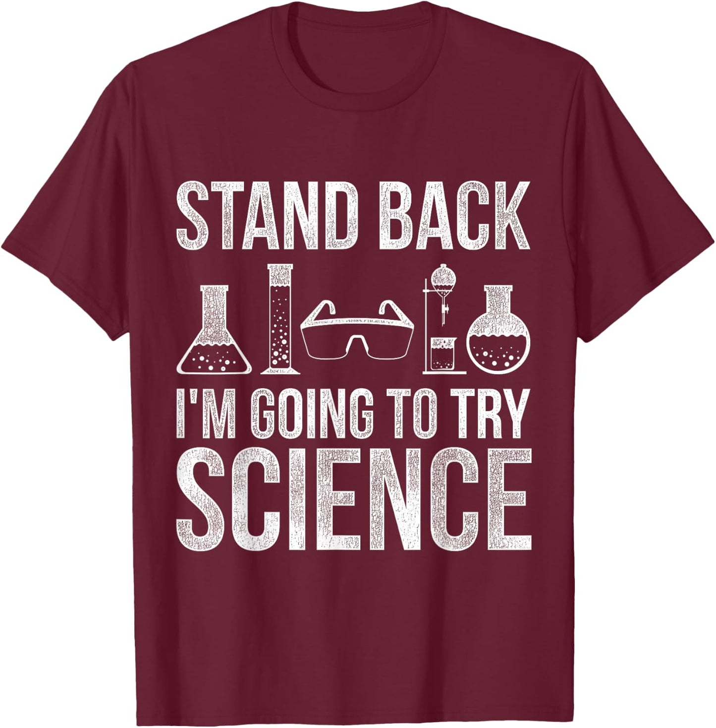 Stand Back Im Going To Try Science Biology T-Shirt - T-Shirt | Maroon