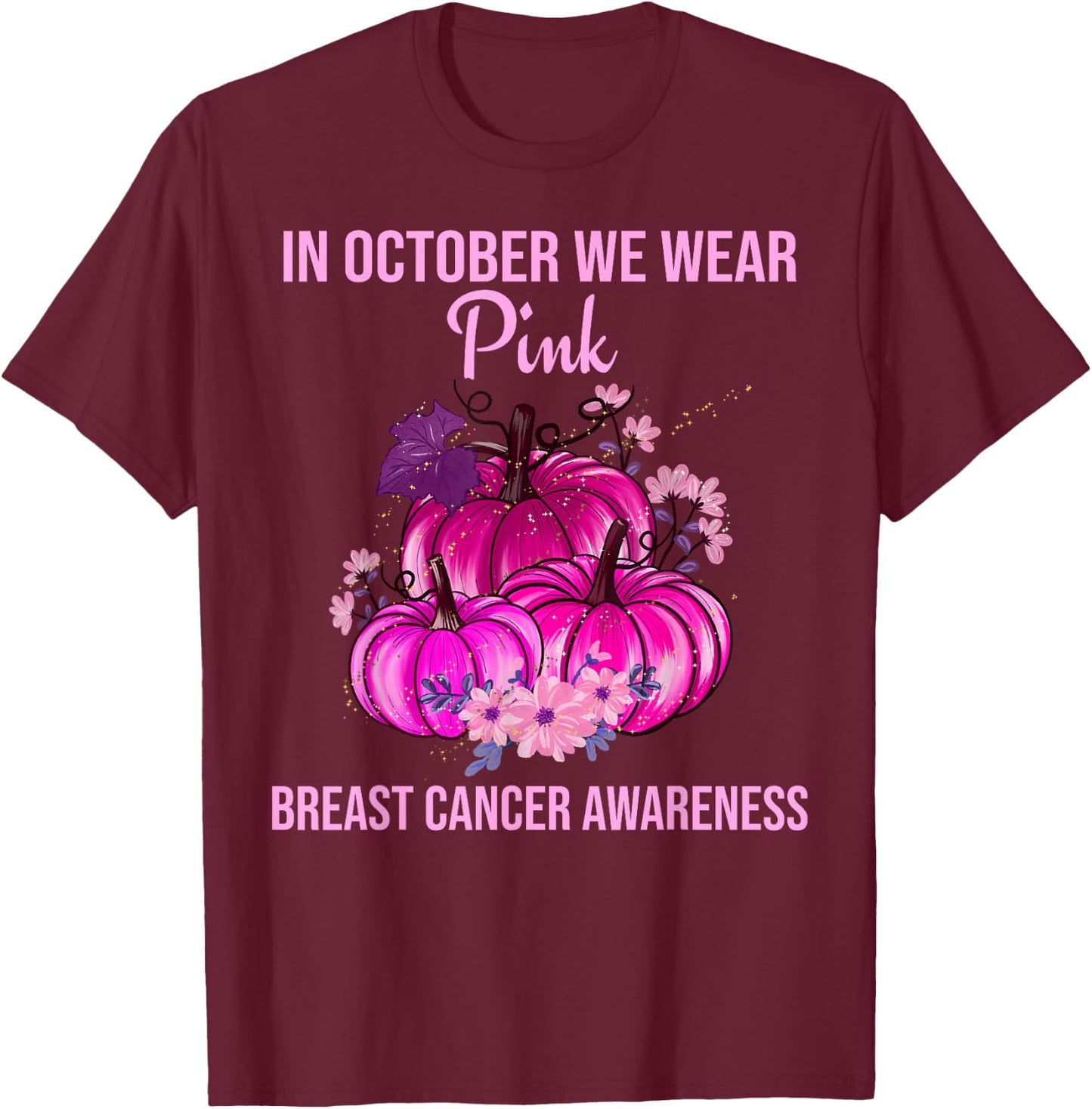In October We Wear Pink Thanksgiving Breast Cancer Awareness T-Shirt - T-Shirt | Maroon