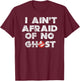 Ghostbusters I Ain't Afraid Distressed T-Shirt - T-Shirt | Maroon
