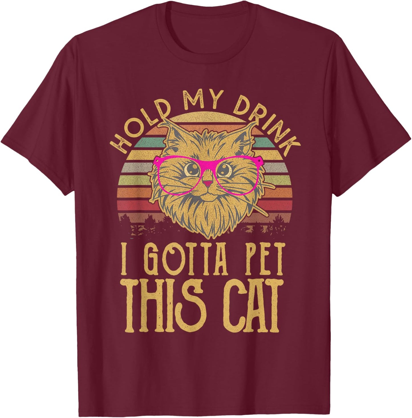 Hold My Drink I Have To Pet This Cat Funny kitten Lover Gift Men Women T-Shirt - T-Shirt | Maroon