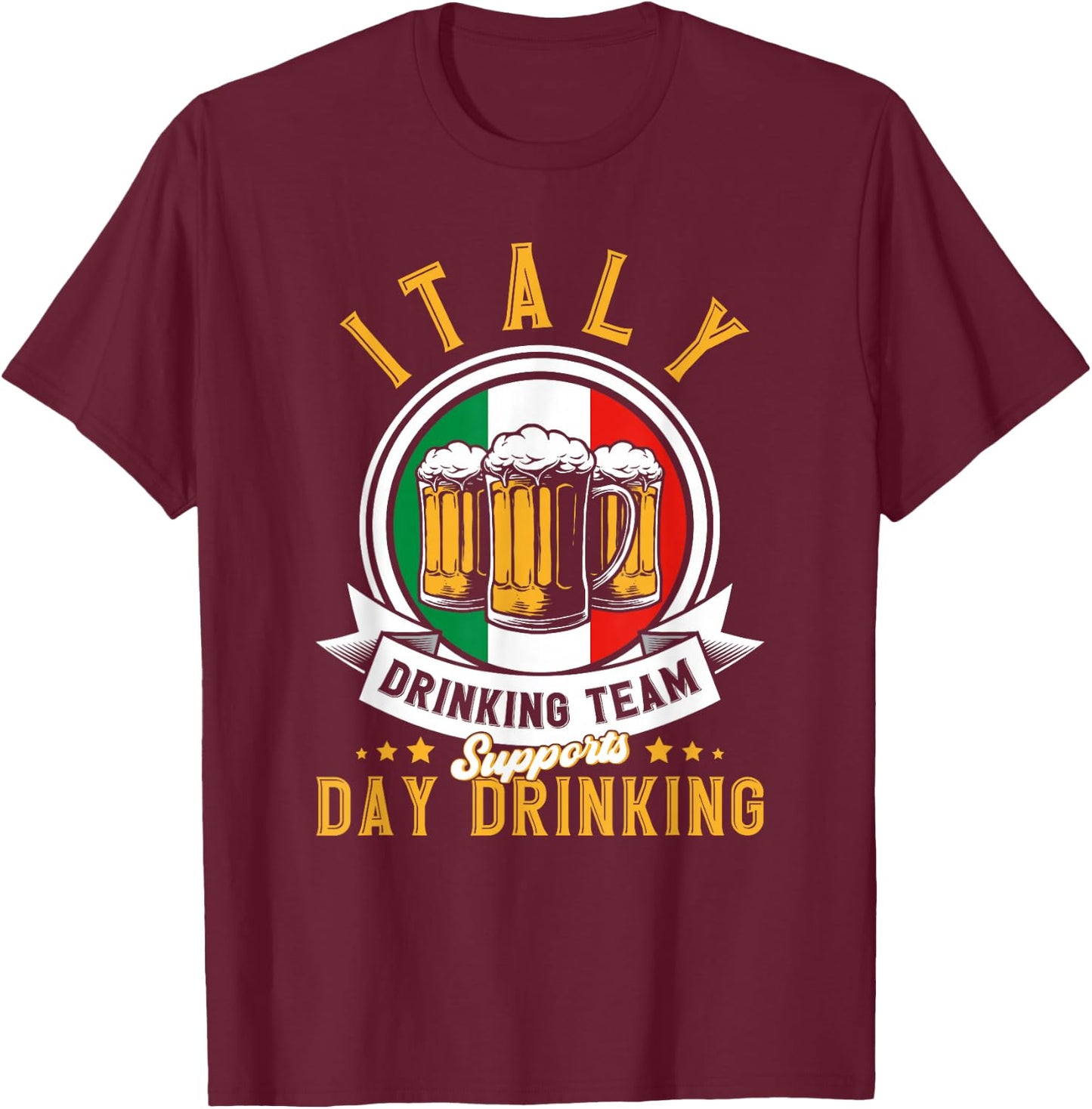 Italy Drinking Team Supports Day Drinking Italy T-Shirt - T-Shirt | Maroon