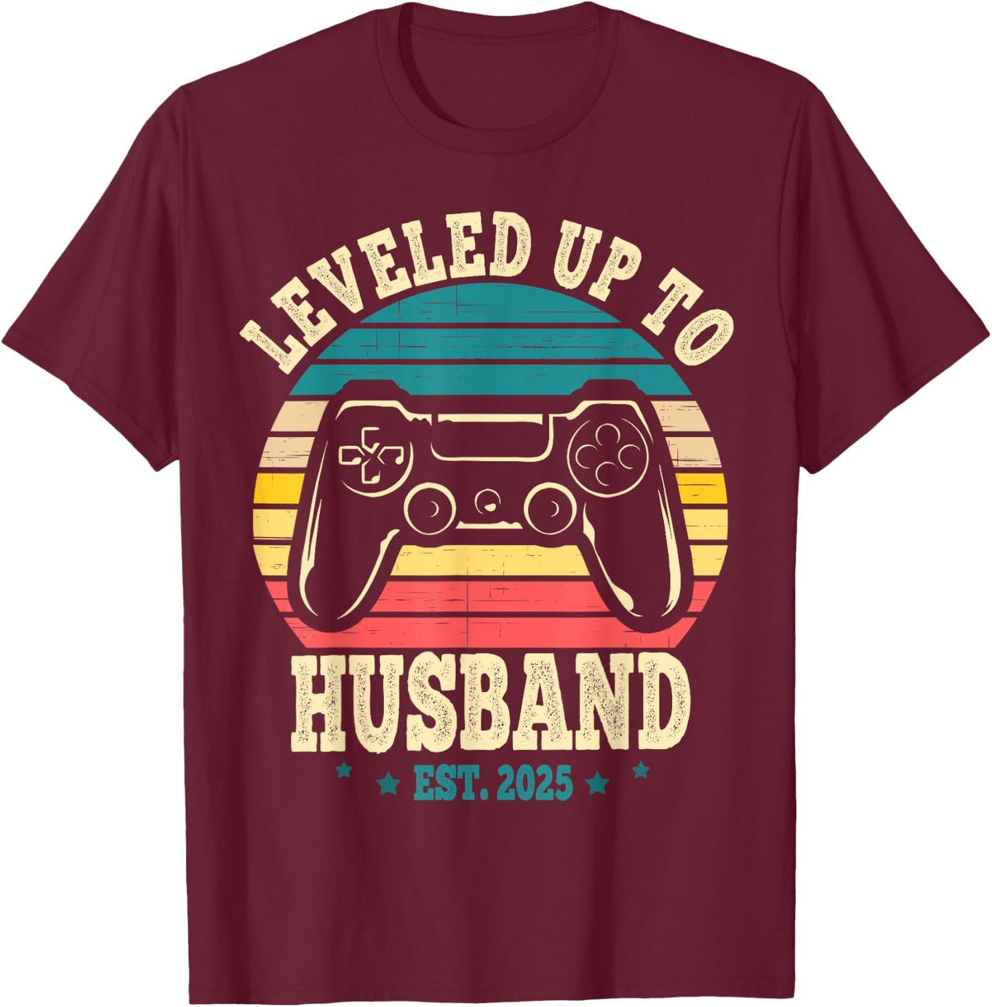 Leveled Up To Husband est 2025 Newly Married Bachelor Party T-Shirt - T-Shirt | Maroon
