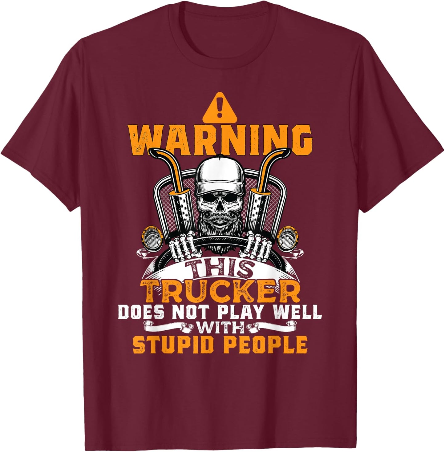 Warning Funny Trucker Truck Driver Trucking Dads Father Men T-Shirt - T-Shirt | Maroon