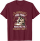 A Grinder And Paint Make Me The Welder I Ain't T-Shirt - T-Shirt | Maroon