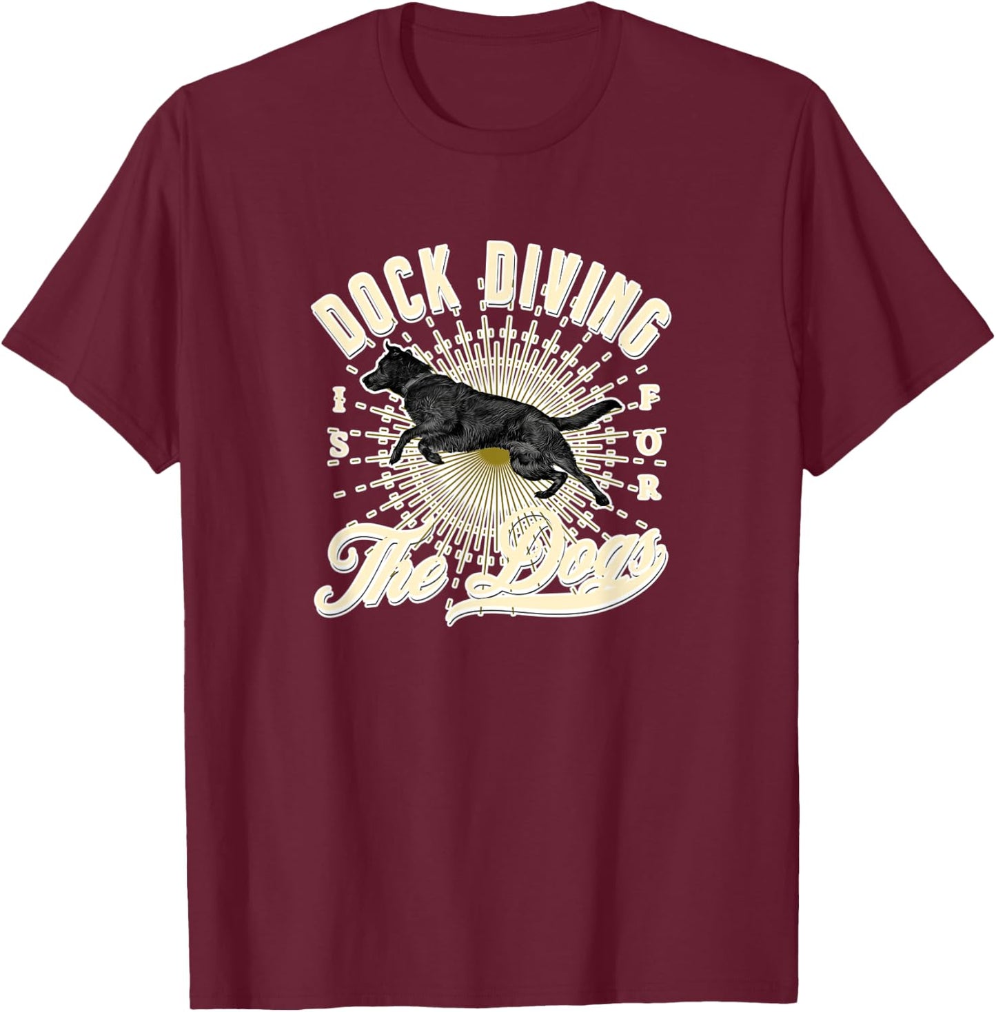 Dock Diving is for the Black Labrador Puppy Dogs Owner Gift T-Shirt - T-Shirt | Maroon