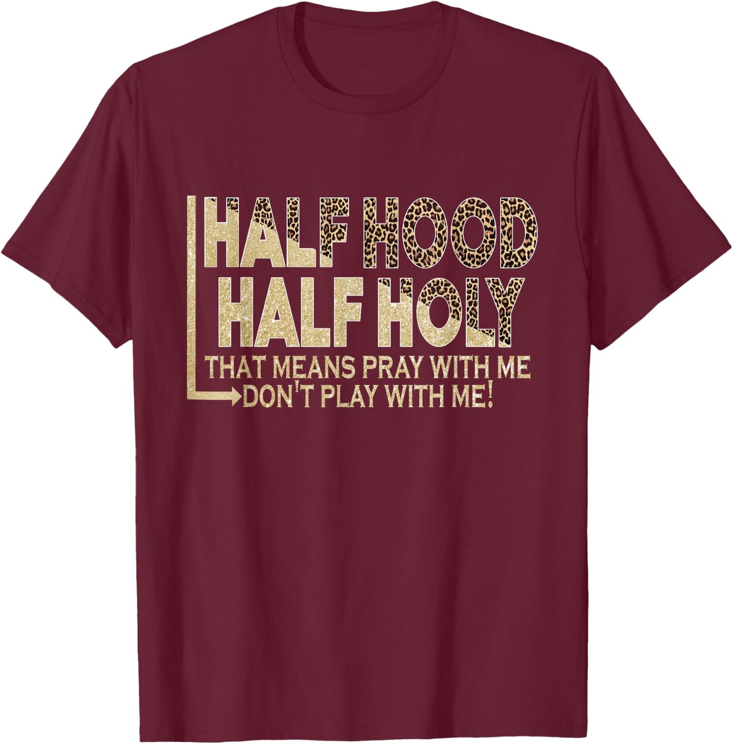 Half Hood Half Holy Pray With Me Don't Play With Me T-Shirt - T-Shirt | Maroon