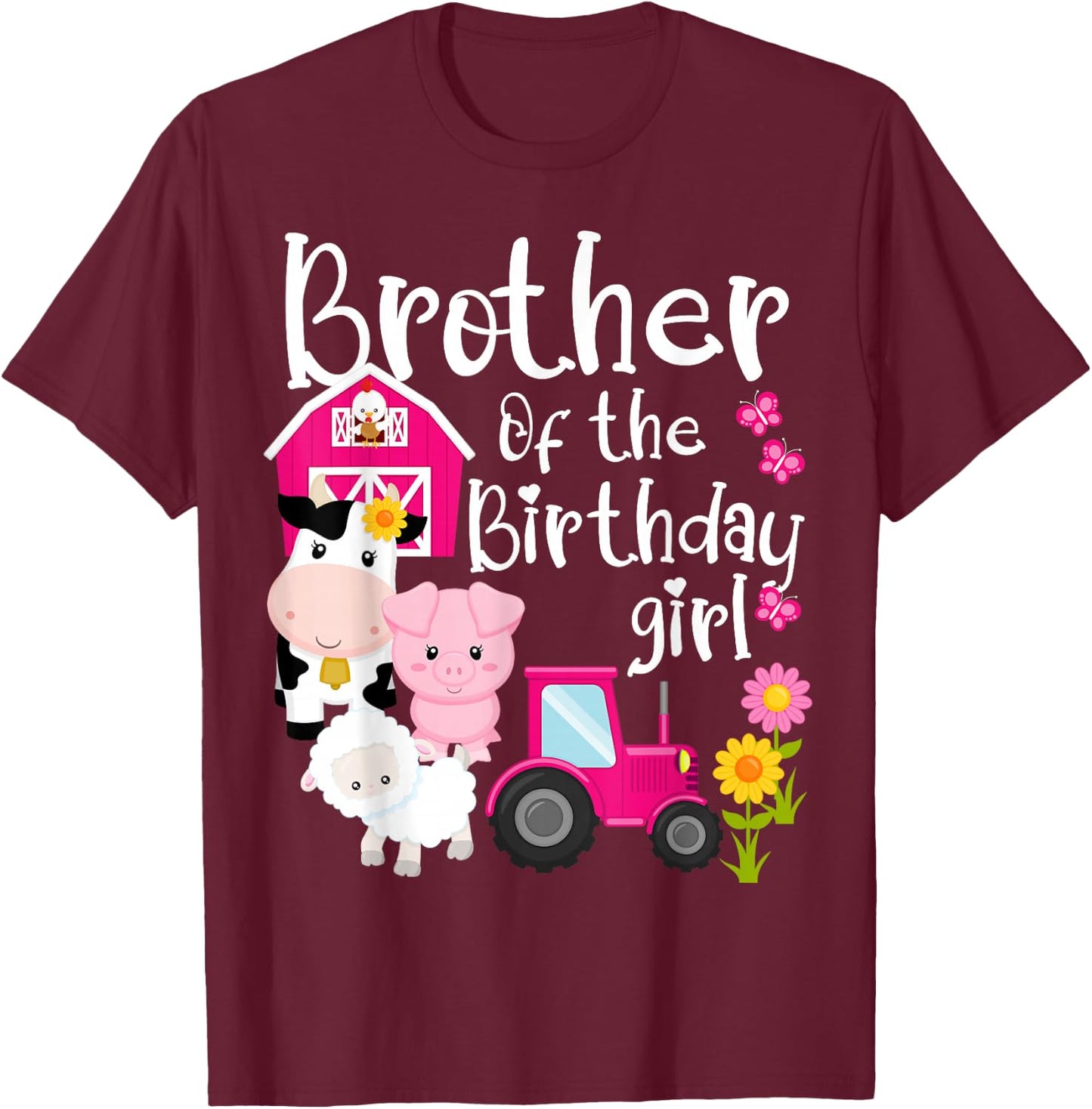 Farm Animals Brother Of The Birthday Girl Party Barnyard T-Shirt - T-Shirt | Maroon