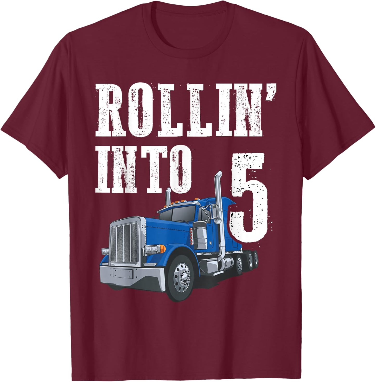 Truck 5th Birthday Rollin Into 5 Big Rig Semi Trucker T-Shirt - T-Shirt | Maroon