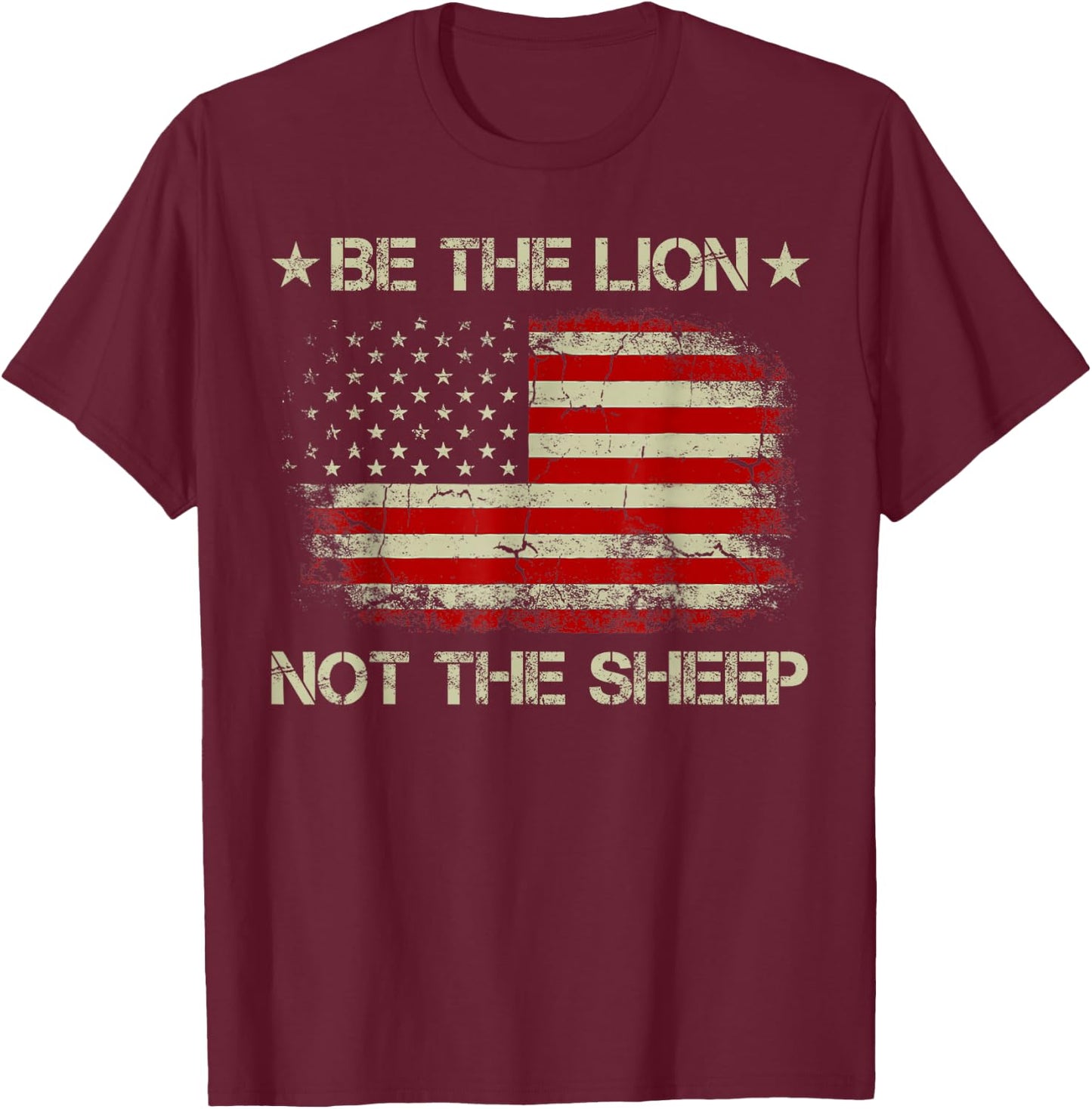 Be The Lion Not The Sheep Patriotic Lion American Flag T-Shirt - T-Shirt | Maroon