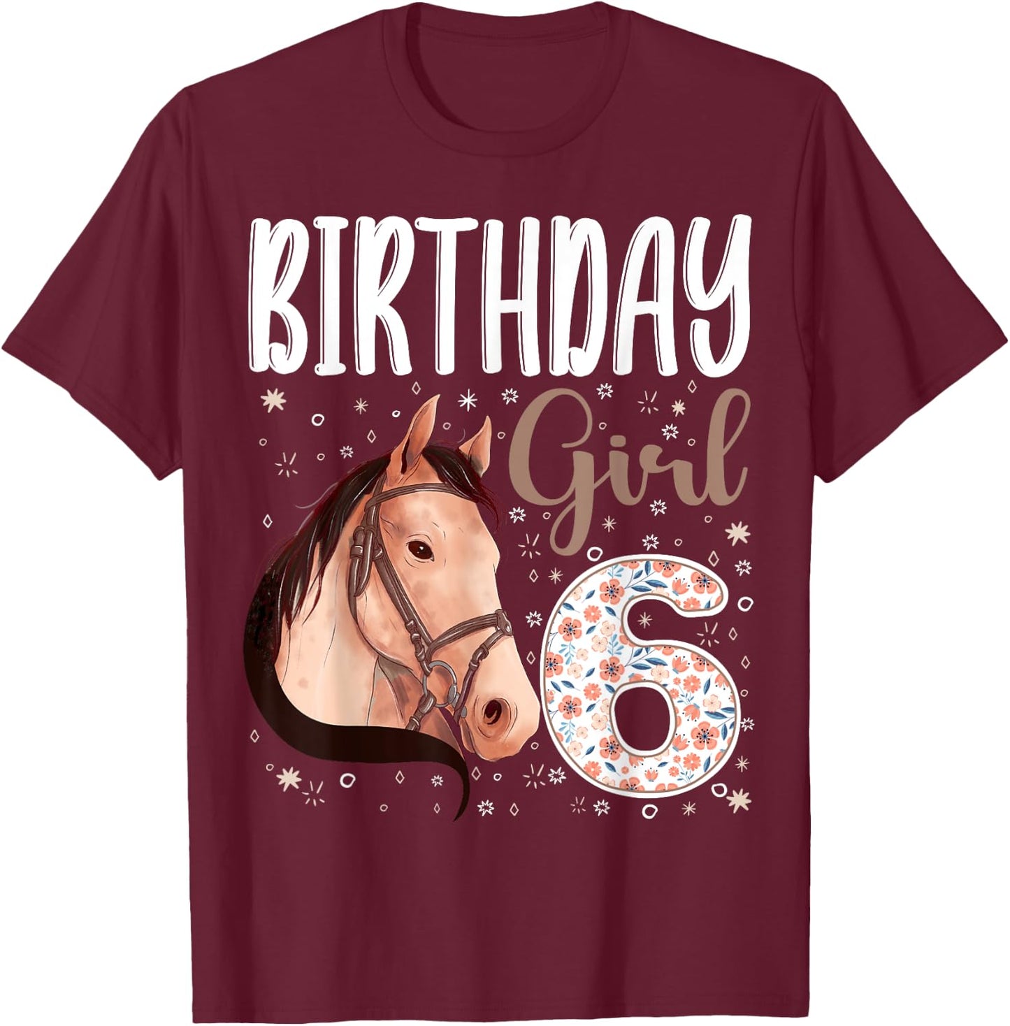 horse Animal Lovers 6th Birthday Girl B-day 6 year old T-Shirt - T-Shirt | Maroon